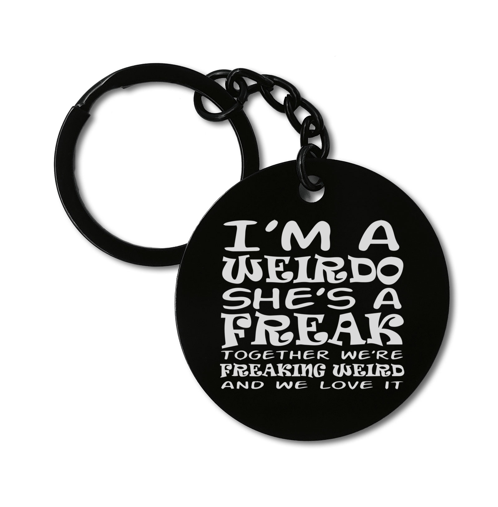 0295 I'm A Weirdo She's A Freak Together We're Freaking Weird Funny Couple Graviruotas metalinis pakabukas su pasirenkamu užkabinimu