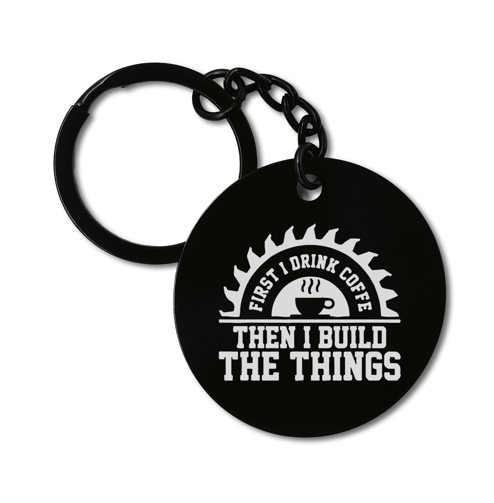 0354 First I Drink The Coffee Then I Build The Things Life Style Graviruotas metalinis pakabukas su pasirenkamu užkabinimu