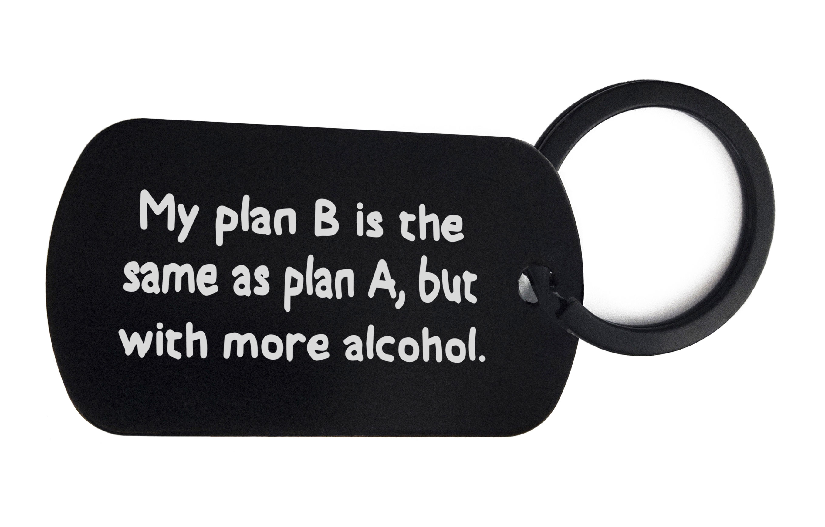 Plan B Same As Plan A But With More Alcohol Funny Quote